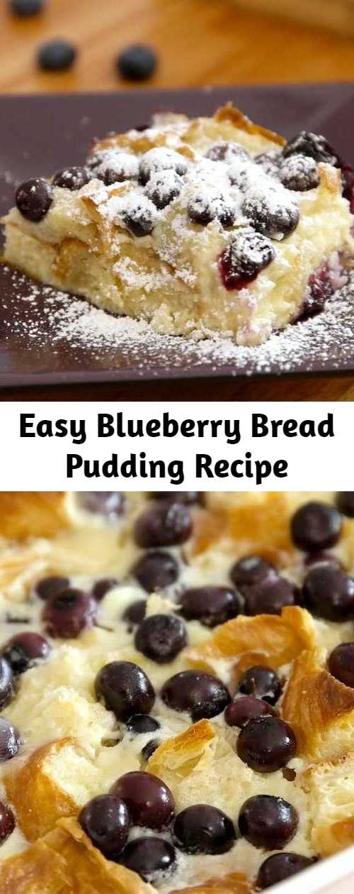 Easy Blueberry Bread Pudding Recipe Elen Kitchen