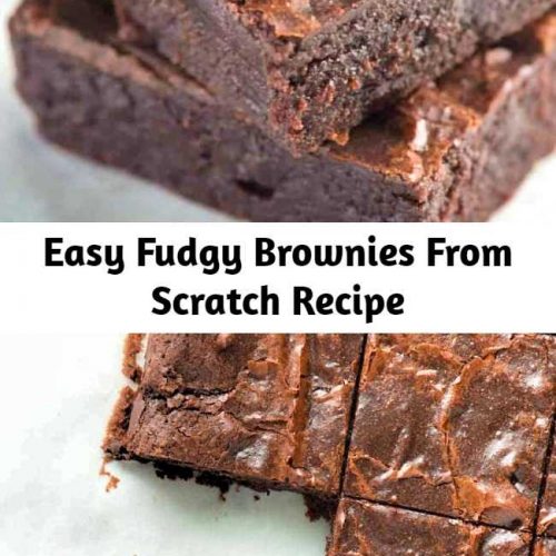 Easy Fudgy Brownies From Scratch Recipe Mom Secret Ingrediets